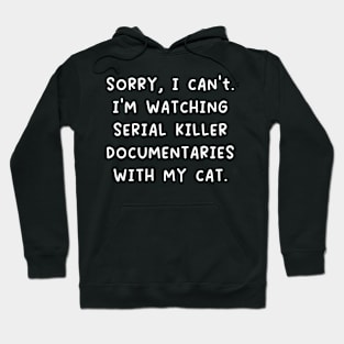 Watching Serial Killer Documentaries Hoodie